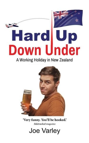 Cover for Joe Varley · Hard Up Down Under: A Working Holiday in New Zealand (Paperback Book) (2019)