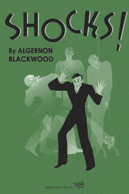 Cover for Algernon Blackwood · Shocks (Paperback Book) [New edition] (2022)