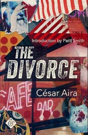 The Divorce - Cesar Aira - Livros - And Other Stories - 9781913505042 - 1 de junho de 2021