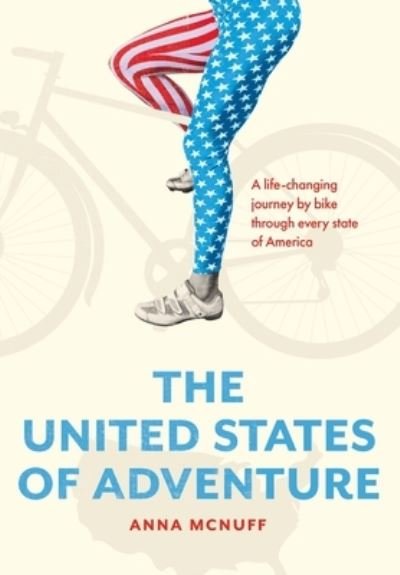 Cover for Anna McNuff · The United States of Adventure: A life-changing journey by bike through every state of America (Hardcover Book) (2022)