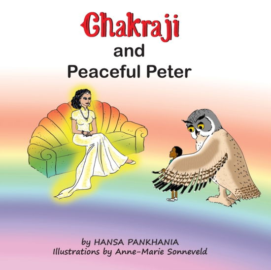 Chakraji and Peaceful Peter - Hansa Pankhania - Bøker - Sohum Publications - 9781914201042 - 18. juni 2021