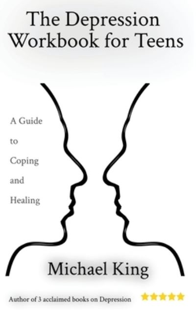 Depression Workbook for Teens - Michael King - Kirjat - Mental Health Publishing - 9781914272042 - keskiviikko 22. kesäkuuta 2022