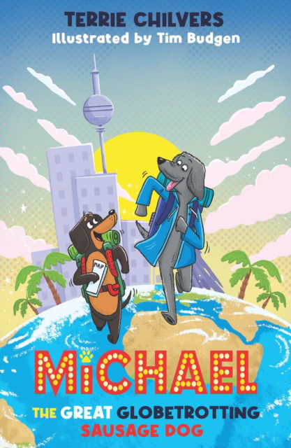 Michael the Great Globetrotting Sausage Dog - Michael - Terrie Chilvers - Books - Firefly Press Ltd - 9781917718042 - September 11, 2025