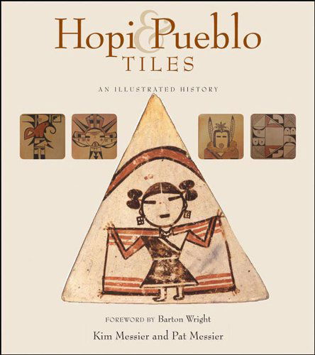 Cover for Pat Messier · Hopi and Pueblo Tiles: an Illustrated History (Paperback Book) [First edition] (2007)