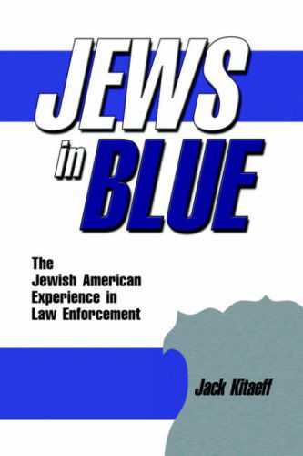 Cover for Jack Kitaeff · Jews in Blue: the Jewish American Experience in Law Enforcement (Paperback Book) (2006)