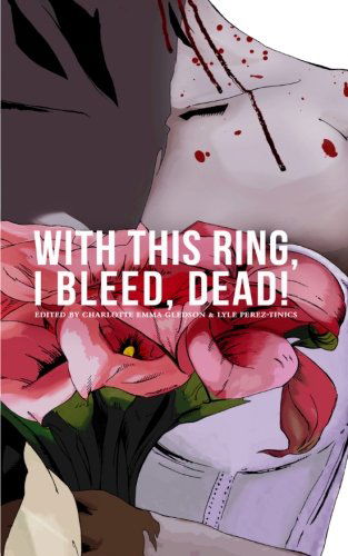 Cover for Kristian Gore · With This Ring, I Bleed, Dead! (Paperback Book) (2011)