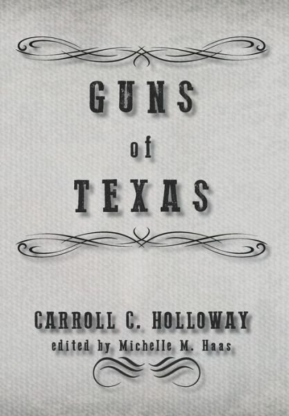Cover for Carroll C. Holloway · Guns of Texas (Inbunden Bok) (2014)