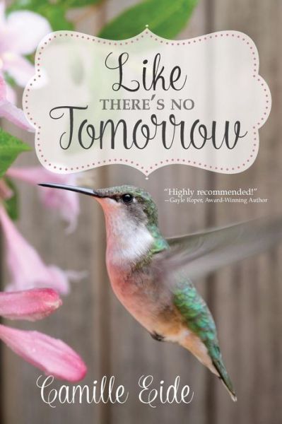 Cover for Camille Eide · Like There's No Tomorrow (Paperback Book) (2014)