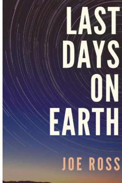 Cover for Joe Ross · Last Days On Earth (Paperback Book) (2019)