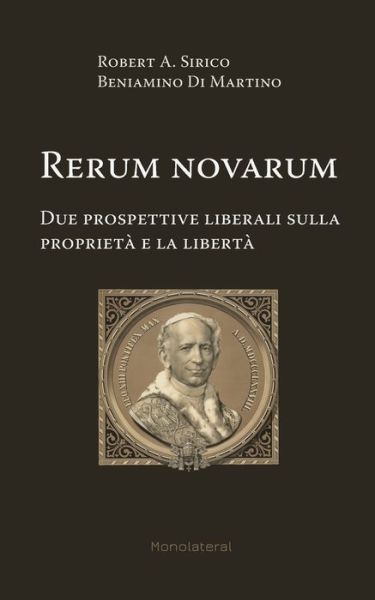 Cover for Robert A Sirico · Rerum novarum. Due prospettive liberali sulla proprieta e la liberta (Paperback Book) (2018)