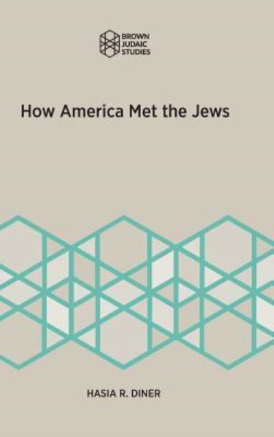Cover for Hasia R Diner · How America Met the Jews (Gebundenes Buch) (2017)