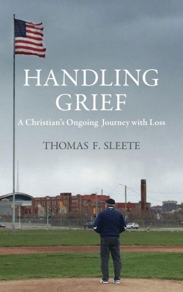 Cover for Thomas F. Sleete · Handling Grief (Paperback Book) (2018)