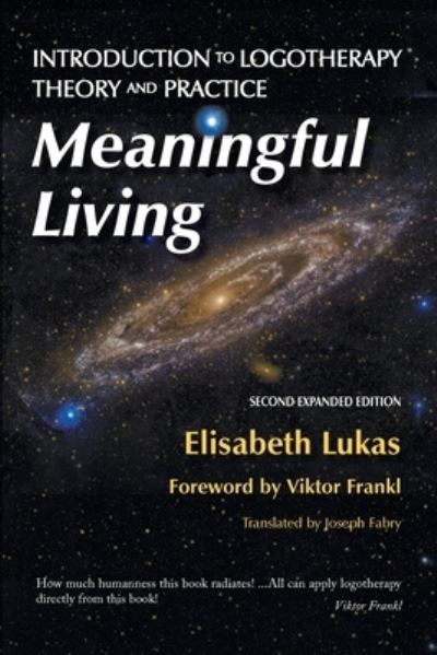 Cover for Elisabeth S Lukas · Meaningful Living: Introduction to Logotherapy Theory and Practice - Frankl's Living Logotherapy (Paperback Book) [2nd Expanded edition] (2019)