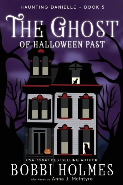 Cover for Bobbi Holmes · The Ghost of Halloween Past (Paperback Book) (2018)