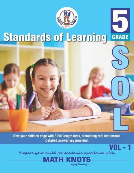 Standards of Learning (SOL) - Grade 5 Vol-1 - Gowri M Vemuri - Bøger - Math-Knots LLC - 9781950573042 - 17. maj 2019