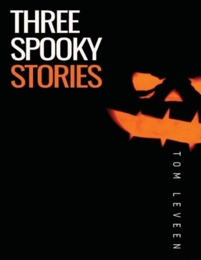 Cover for Tom Leveen · Three Spooky Stories (Paperback Book) (2020)