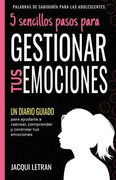 Cover for Jacqui Letran · 5 sencillos pasos para GESTIONAR TUS EMOCINOES (Paperback Book) (2021)