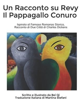 Un Racconto su Revy Il Pappagallo Conuro - Bei Qi - Boeken - Bei Qi Art - 9781953077042 - 18 oktober 2020