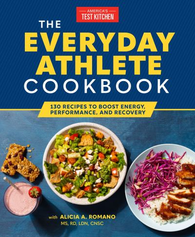 The Everyday Athlete Cookbook: 165 Recipes to Boost Energy, Performance, and Recovery - America's Test Kitchen - Książki - America's Test Kitchen - 9781954210042 - 31 maja 2022