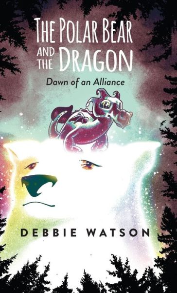 Cover for Debbie Watson · The Polar Bear and the Dragon (Hardcover Book) (2021)