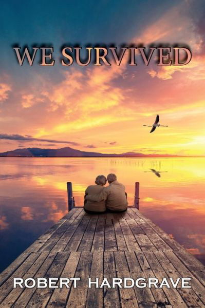 Cover for Robert Hardgrave · We Survived (Taschenbuch) (2021)