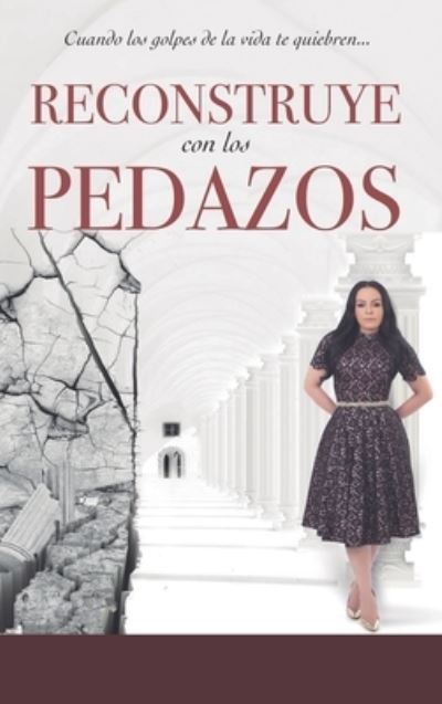 Cover for Yesenia Then · Reconstruye con Los Pedazos (Hardcover Book) (2021)