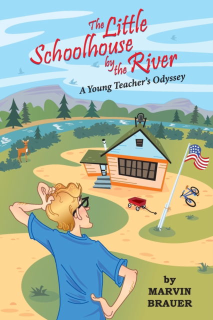 Cover for Marvin Brauer · The Little Schoolhouse by the River: A Young Teacher's Odyssey (Paperback Book) (2022)