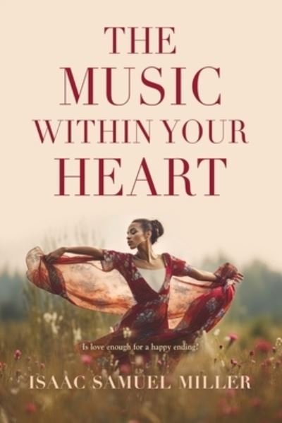Cover for Isaac Samuel Miller · The Music Within Your Heart (Taschenbuch) (2023)