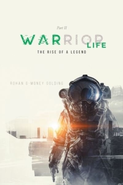 Cover for Rohan G-money Golding · Warrior Life Part 2 the Rise of a Legend (Book) (2022)