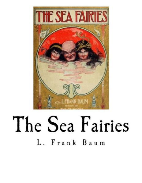 Cover for L Frank Baum · The Sea Fairies (Paperback Book) (2017)