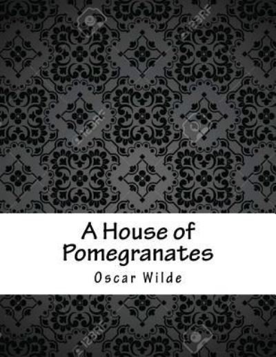 Cover for Oscar Wilde · A House of Pomegranates (Paperback Book) (2018)