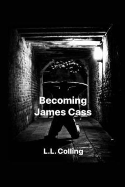 Cover for L L Colling · Becoming James Cass (Paperback Book) (2020)