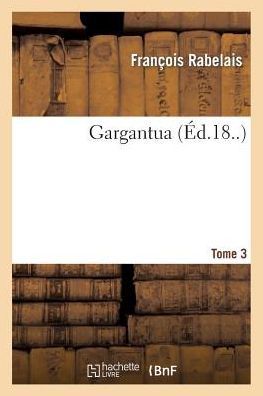 Cover for Rabelais-f · Gargantua. Tome 3 (Paperback Book) (2013)