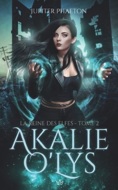 Cover for Jupiter Phaeton · La reine des elfes - Akalie O'Lys (Paperback Book) (2021)