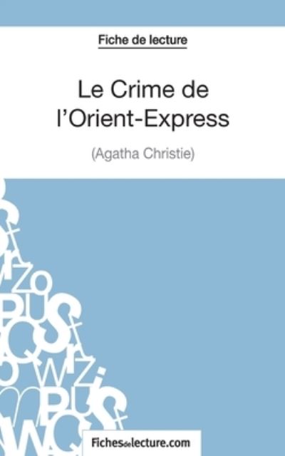 Cover for Vanessa Grosjean · Le Crime de l'Orient-Express d'Agatha Christie (Fiche de lecture) (Paperback Book) (2014)