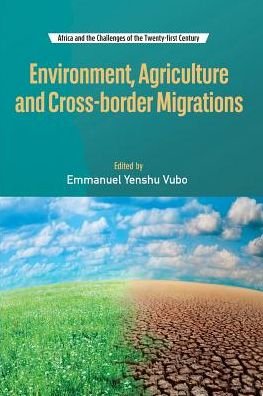 Cover for Emmanuel Yenshu Vubo · Environment, Agriculture and Cross-Border Migrations (Pocketbok) (2015)