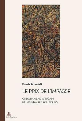 Cover for Kasereka Kavwahirehi · Le Prix de l'Impasse: Christianisme Africain Et Imaginaires Politiques - Documents Pour L'Histoire Des Francophonies (Paperback Book) [French edition] (2013)
