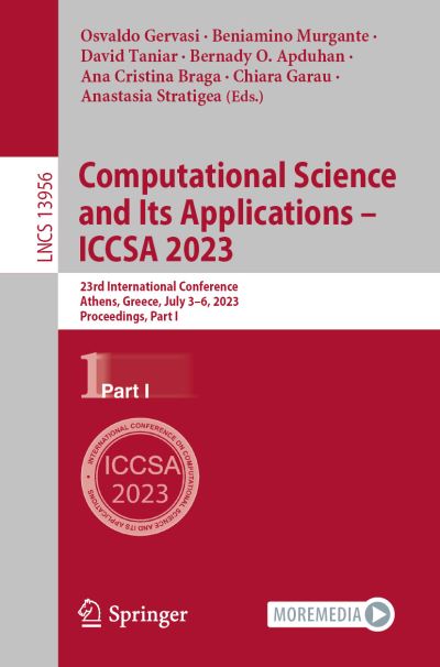 Computational Science and Its Applications – ICCSA 2023: 23rd International Conference, Athens, Greece, July 3–6, 2023, Proceedings, Part I - Lecture Notes in Computer Science - Osvaldo Gervasi - Livros - Springer International Publishing AG - 9783031368042 - 1 de julho de 2023