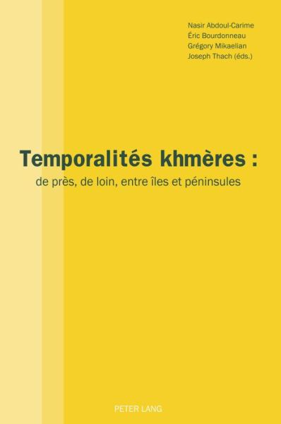 Cover for Temporalites khmeres; de pres, de loin, entre iles et peninsules (Hardcover Book) (2021)