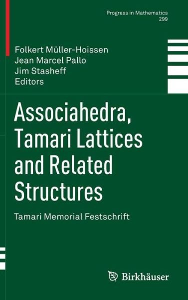 Cover for Folkert M Ller-hoissen · Associahedra, Tamari Lattices and Related Structures: Tamari Memorial Festschrift - Progress in Mathematics (Hardcover Book) [2012 edition] (2012)