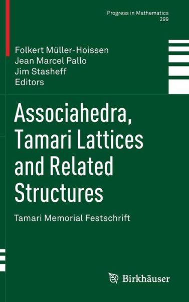 Associahedra, Tamari Lattices and Related Structures: Tamari Memorial Festschrift - Progress in Mathematics - Folkert M Ller-hoissen - Books - Springer Basel - 9783034804042 - July 13, 2012