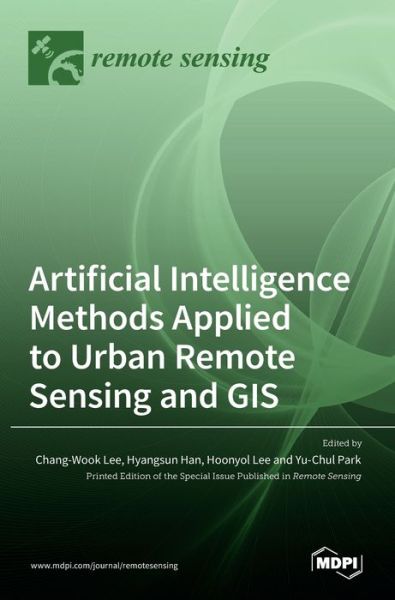 Cover for Chang-wook Lee · Artificial Intelligence Methods Applied to Urban Remote Sensing and GIS (Hardcover Book) (2021)