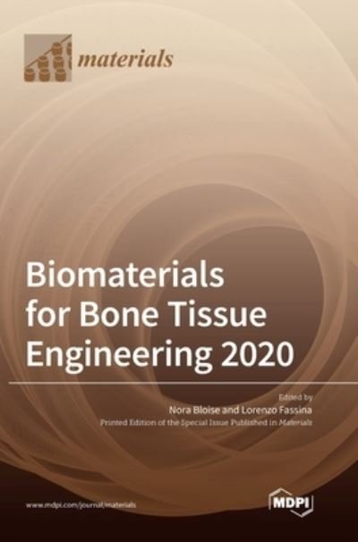 Biomaterials for Bone Tissue Engineering 2020 - Nora Bloise - Books - Mdpi AG - 9783036561042 - January 4, 2023