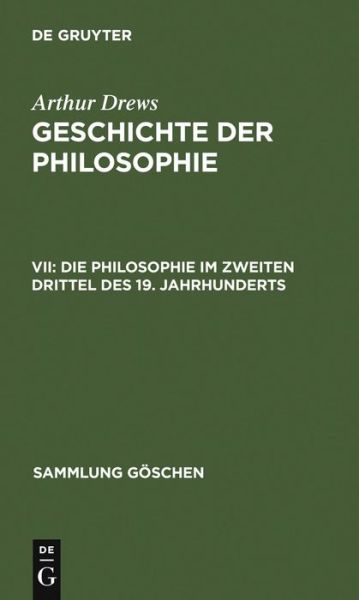 Cover for Arthur Drews · Die Philosophie Im Zweiten Drittel Des 19. Jahrhunderts (Sammlung G Schen) (German Edition) (Hardcover Book) [German edition] (2013)