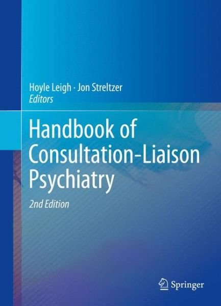 Cover for Hoyle Leigh · Handbook of Consultation-Liaison Psychiatry (Innbunden bok) [2nd ed. 2015 edition] (2014)
