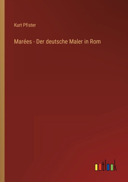 Cover for Pfister Kurt Pfister · Marees - Der deutsche Maler in Rom (Paperback Bog) (2022)