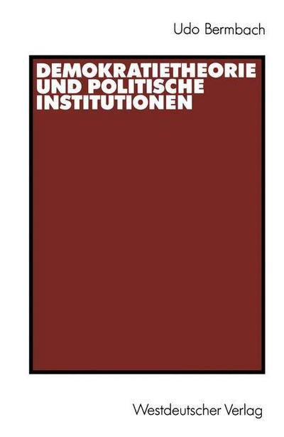 Cover for Udo Bermbach · Demokratietheorie Und Politische Institutionen (Paperback Book) [1991 edition] (1991)