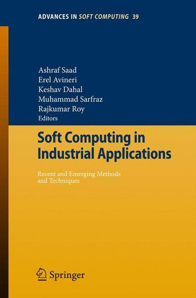 Soft Computing in Industrial Applications: Recent and Emerging Methods and Techniques - Advances in Intelligent and Soft Computing - Erel Avineri - Livros - Springer-Verlag Berlin and Heidelberg Gm - 9783540707042 - 11 de maio de 2007