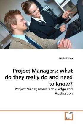 Cover for O'Shea · Project Managers: what do they r (Bok)