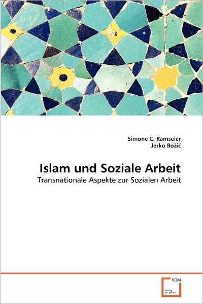 Cover for Jerko Bozic · Islam Und Soziale Arbeit: Transnationale Aspekte Zur Sozialen Arbeit (Paperback Bog) [German edition] (2011)